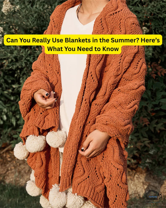 Can You Really Use Blankets in the Summer? Here’s What You Need to Know